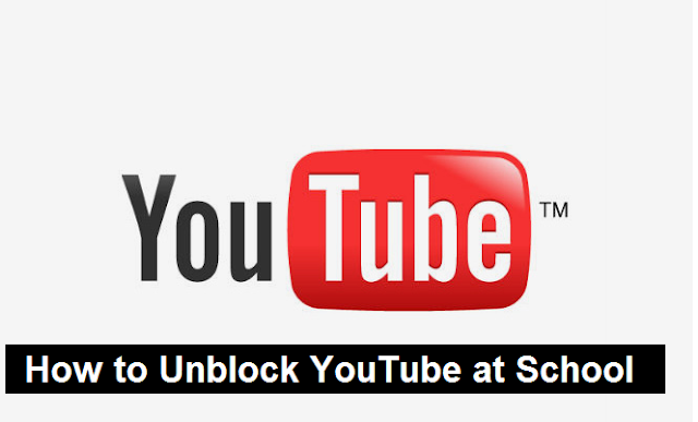 How To Unblock Youtube At School