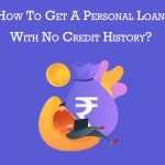 How To Get A Personal Loan With No Credit History