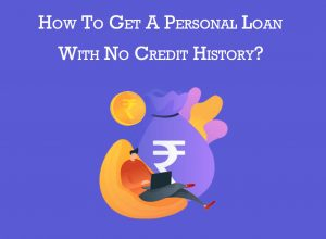 How To Get A Personal Loan With No Credit History