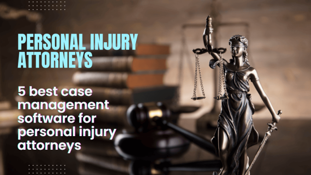 Best Case Management Software for Personal Injury Attorneys