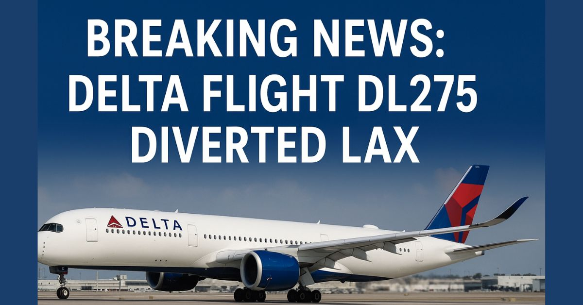 Delta Flight DL275 Diverted LAX