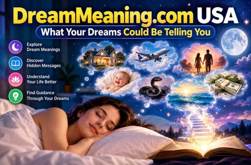  DreamMeaning.com USA: 8 Powerful Dream Meanings You Should Know